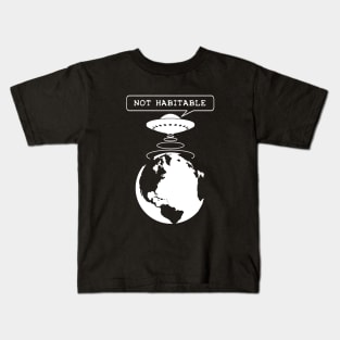 Environmental Awareness Quote - Planet not habitable Kids T-Shirt